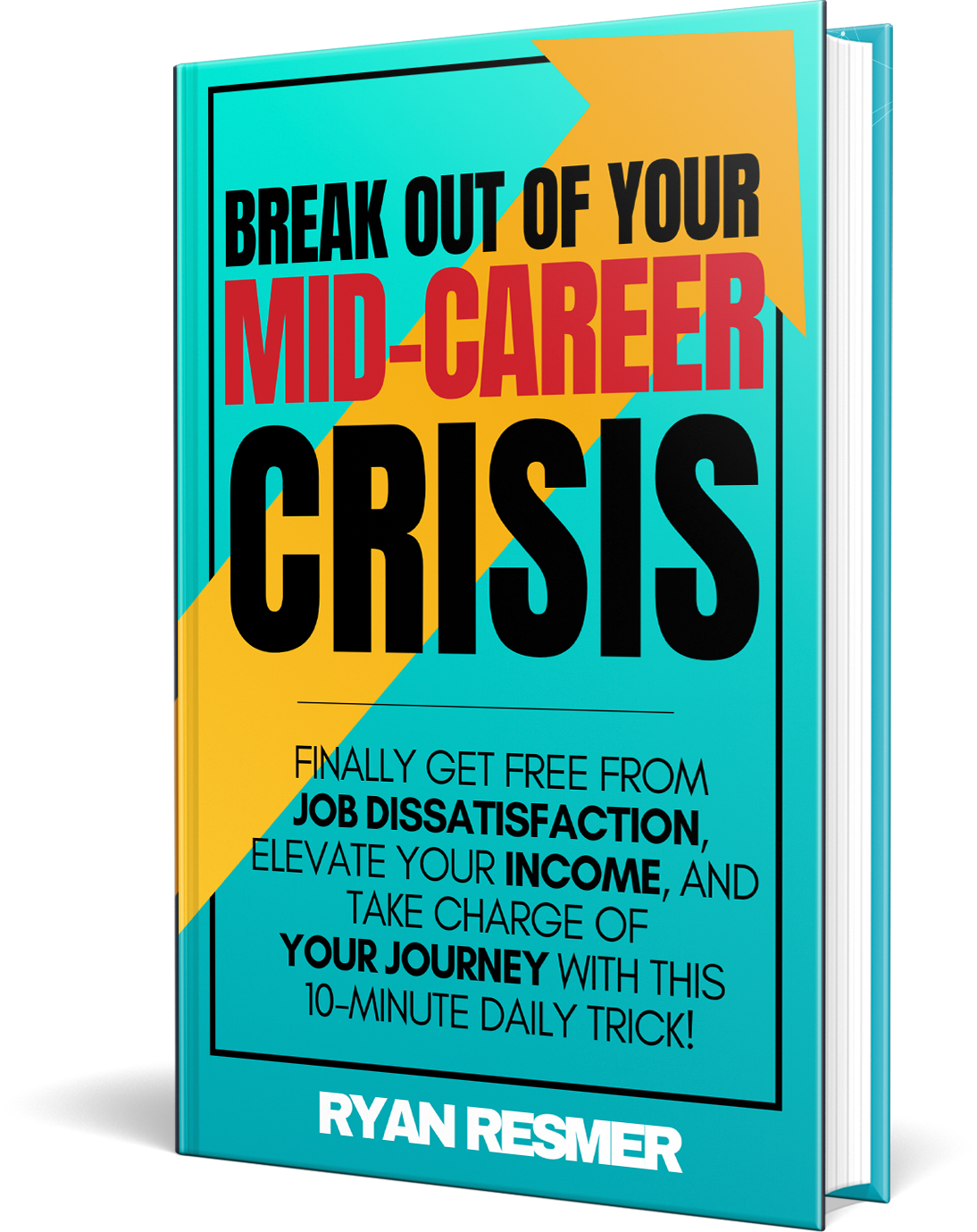 Ryan Resmer Mentor and Coach ebook "Break Our of your Mid-career Crisis" in 2024